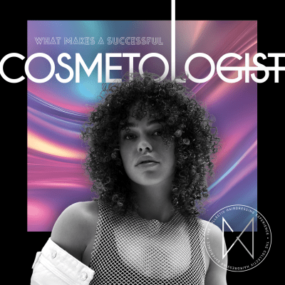 What Makes a Successful Cosmetologist?